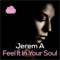 Feel It In Your Soul - Jerem A. lyrics