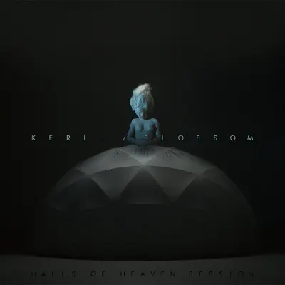 Blossom (Halls of Heaven Session) - Single - Kerli
