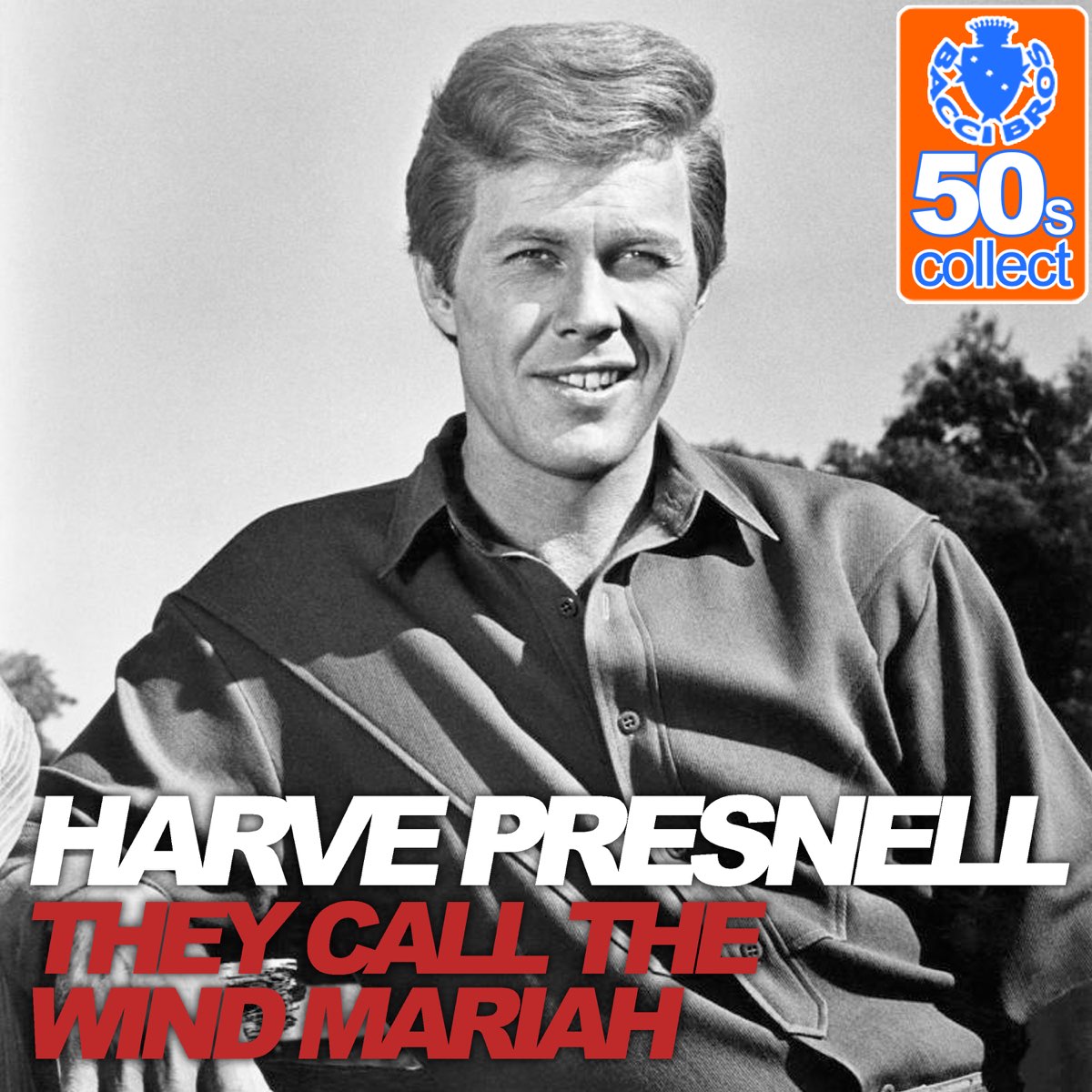Harve Presnell They Call The Wind Maria ‎They Call the Wind Mariah (Remastered) - Single by Harve Presnell on