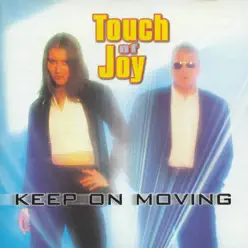Keep On Moving - Touch Of Joy