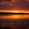 Don't Wake Me Up (feat. Matt Boylan-Smith & B Lacoste) - Single