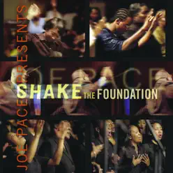 Shake the Foundation - Joe Pace