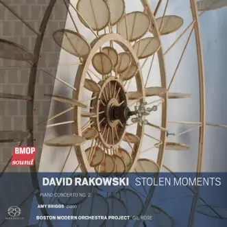 David Rakowski: Stolen Moments by Boston Modern Orchestra Project & Gil Rose album reviews, ratings, credits