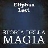 Storia della magia - Eliphas Levi