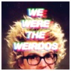 We Were the Weirdos - EP