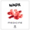 Medicine (Radio Edit) - WNDR lyrics