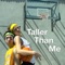 Taller Than Me - Evan Blum lyrics