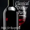 Classical Dinner Party: Music for Receptions album lyrics, reviews, download