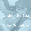 Under the Sea (From "the Little Mermaid") - Samantha Ballard