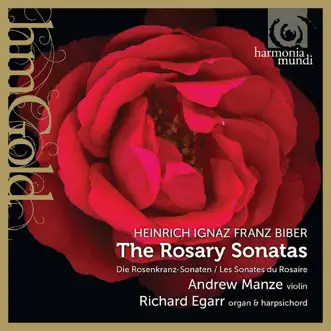 Biber: The Rosary Sonatas by Andrew Manze & Richard Egarr album reviews, ratings, credits