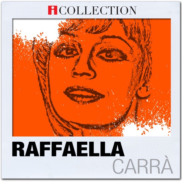 Raffaella Carrà - ICollection (iTunes Plus AAC M4A) (Album)