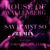 Say It Ain't So (feat. Victoria Wilson James) - REMIXES - Single