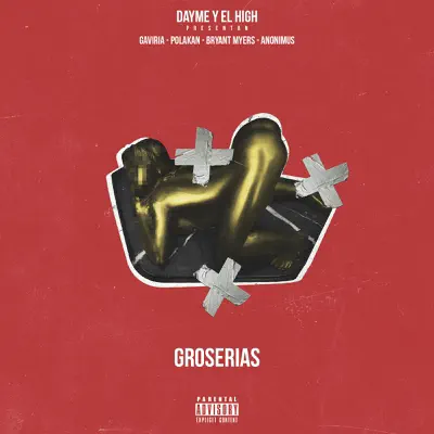 Groserias (feat. Gaviria, Polako, Bryant Myers & Anonimus) - Single - Dayme & El High