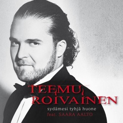 Teemu Roivainen - Sydämesi tyhjä huone (feat. Saara Aalto)