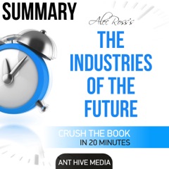 Summary: Alec Ross' The Industries of the Future (Unabridged)