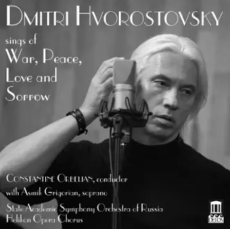 War, Peace, Love & Sorrow by Dmitri Hvorostovsky, Russian State Symphony Orchestra & Constantine Orbelian album reviews, ratings, credits