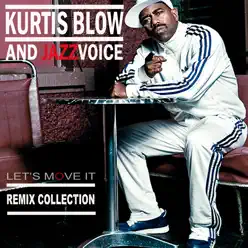 Let's Move It (Remix Collection) - Single - Kurtis Blow Let's Move It (Remix Collection) - Single - Kurtis Blow