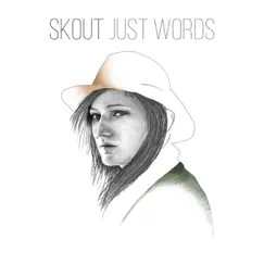 Just Words - EP by Skout album reviews, ratings, credits