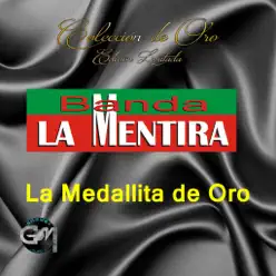 La Medallita De Oro - Banda La Mentira La Medallita De Oro - Banda La Mentira
