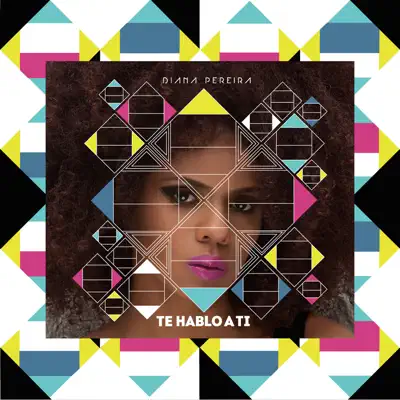 Te hablo a ti - Diana Pereira