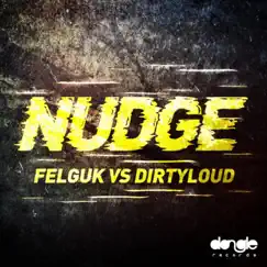 Nudge - Single by Felguk & Dirtyloud album reviews, ratings, credits