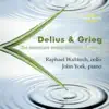 Delius & Grieg: The Complete Works for Cello and Piano album lyrics, reviews, download