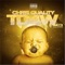 TD4W (Turn Down for What) [feat. E Macck] - Chris Quality lyrics