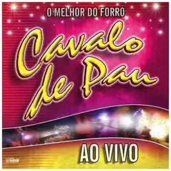 O Melhor do Forró (Ao Vivo) - Cavalo de Pau