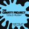 Cold Rush - The Gravity Project lyrics