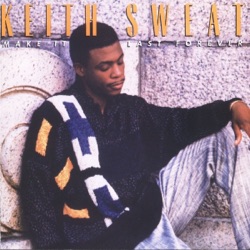 Keith Sweat - Make It Last Forever (with Jacci McGhee)