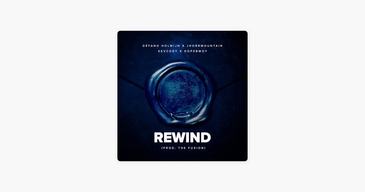 rewind feat d fano holwijn jhorrmountain kevcody dopebwoy by rewind feat d fano holwijn jhorrmountain kevcody dopebwoy by