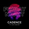 Friday Night (feat. Jack Harlow) - Cadence lyrics