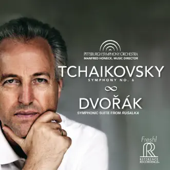 Tchaikovsky: Symphony No. 6 - Dvořák: Symphonic Suite from Rusalka by Pittsburgh Symphony Orchestra & Manfred Honeck album reviews, ratings, credits