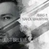 Stream & download Just Believe (feat. Narek Makaryan) - Single