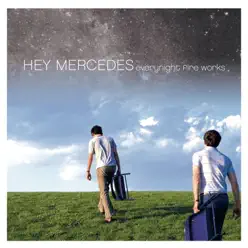 Everynight Fire Works - Hey Mercedes