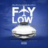 Fly Low (feat. Andre "Dre Boogie" Wilson) - Single album lyrics, reviews, download