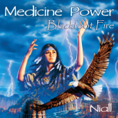 Medicine Power - Blackfoot Fire - Niall