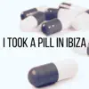 I Took a Pill in Ibiza - Single album lyrics, reviews, download