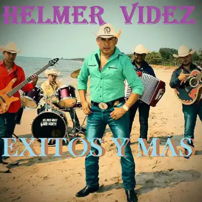 Éxitos y Más - Helmer Videz Éxitos y Más - Helmer Videz