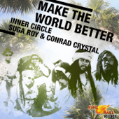 Make the World Better - Inner Circle, Suga Roy & Conrad Crystal