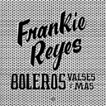 Frankie Reyes - Alma, Corazón y Vida