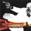 The Transporter (Original Motion Picture Score) album lyrics, reviews, download