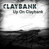 Up on Claybank - Single