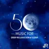 Stream & download 50 Music for Deep Relaxation & Sleep: New Age Meditation for Trouble Sleeping, Yoga and Quietness, Healing Sounds of Nature, Serenity and Lucid Dreaming