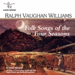 Choir of Clare College, Cambridge, English Voices, Dmitri Ensemble & Sir David Willcocks - Folk Songs of the Four Seasons, Spring: May Song