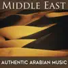 Middle East: Authentic Arabian Music album lyrics, reviews, download