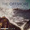 Stream & download The Offshore Sessions (Remastered)