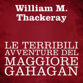 Le terribili avventure del maggiore Gahagan - William Makepeace Thackeray
