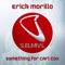 Something for Carl Cox (Extended Mix) - Erick Morillo lyrics