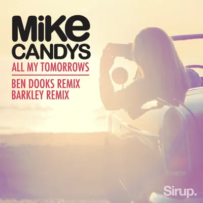 All My Tomorrows (The Remixes) - Single - Mike Candys